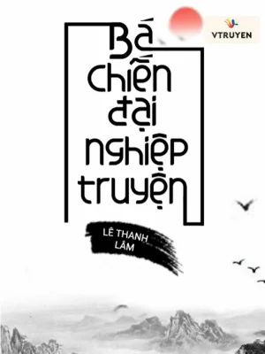 Bá Chiến Đại Nghiệp Truyện Poster