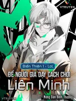 Image of Biến Thiên 1 - Lol - Để Người Già Dạy Cách Chơi Liên Minh