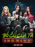 Image of Bồ Cũ Của Ta Tại Sao Đều Trâu Bò Như Vậy?