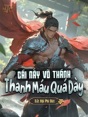 Cái Này Võ Thánh Thanh Máu Quá Dày Poster