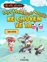 Image of Cẩu Đến Vô Địch - Đột Nhiên Có Người Kể Chuyện Về Ta