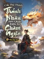 Image of Cẩu Thả Thành Thánh Nhân, Tiên Quan Triệu Ta Chăm Ngựa