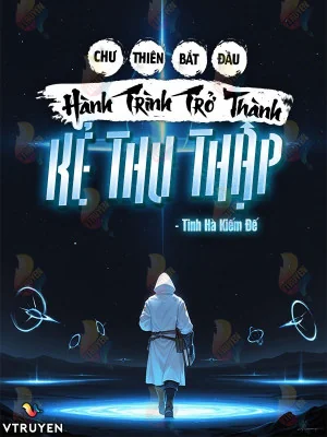 Chư Thiên : Bắt Đầu Hành Trình Trở Thành Kẻ Thu Thập Poster