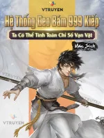 Image of Hệ Thống Đeo Bám 999 Kiếp: Ta Có Thể Tính Toán Chỉ Số Vạn Vật.