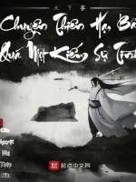 Image of Chuyện Thiên Hạ, Chỉ Một Kiếm Sự Tình