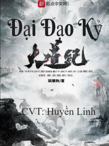Đại Đạo Kỷ Poster