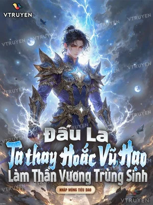 Đấu La, Ta Thay Hoắc Vũ Hạo, Làm Thần Vương Trùng Sinh Poster