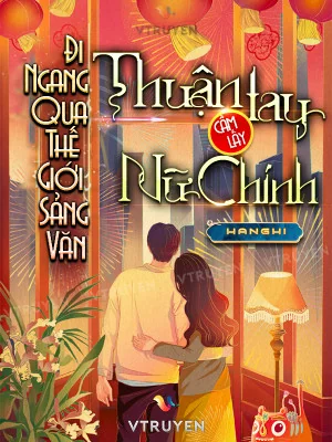 Đi Ngang Qua Thế Giới Sảng Văn Thuận Tay Cầm Lấy Nữ Chính Poster