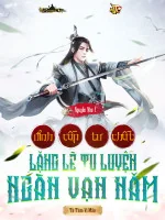 Image of Đỉnh Cấp Tư Chất , Lặng Lẽ Tu Luyện Ngàn Vạn Năm