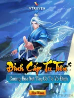 Image of Đỉnh Cấp Tu Tiên, Cường Hóa Nơi Tay Có Ta Vô Địch!