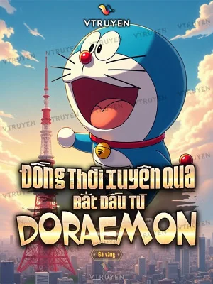 Đồng Thời Xuyên Qua: Bắt Đầu Từ Doraemon. Poster