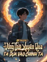 Image of Đồng Thời Xuyên Qua Ta Dựa Vào Chính Ta