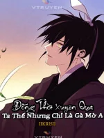 Image of Đồng Thời Xuyên Qua, Ta Thế Nhưng Chỉ Là Gà Mờ A