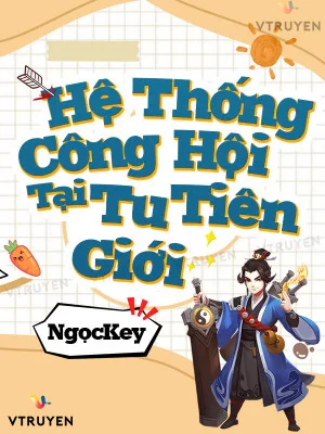 Hệ Thống Công Hội Tại Tu Tiên Giới Poster