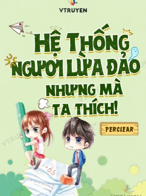 Hệ Thống ! Ngươi Lừa Đảo, Nhưng Mà Ta Thích! Poster
