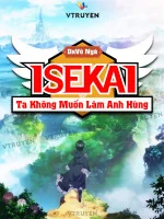 Image of Isekai: Ta Không Muốn Làm Anh Hùng