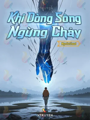 Khi Dòng Sông Ngừng Chảy Poster