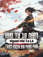 Image of Khổ Tu 18 Năm: Ngươi Nói Ta Là Thiên Mệnh Đại Phản Phái