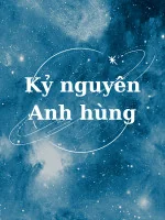 Image of Kỷ Nguyên Anh Hùng ( Era Of Heroes )