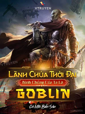 Lãnh Chúa Thời Đại: Binh Chủng Của Ta Là Goblin Poster