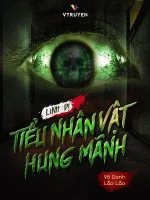 Image of Linh Dị: Tiểu Nhân Vật Hung Mãnh.
