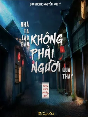 Nhà Ta Lão Bản Không Phải Người Quá Thay Poster