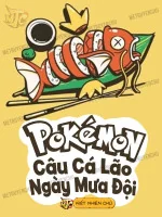 Image of Pokemon: Câu Cá Lão Ngày Mưa Đội