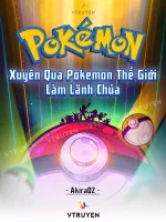 Image of Pokemon: Xuyên Qua Pokemon Thế Giới Làm Lãnh Chúa