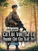 Image of Quân Doanh: Có Lỗi Với, Ta Là Người Giữ Gìn Trật Tự!