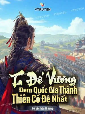 Ta Đế Vương : Đem Quốc Gia Thành Thiên Cổ Đệ Nhất Poster