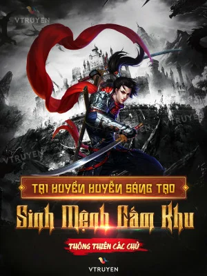 Tại Huyền Huyễn Sáng Tạo Sinh Mệnh Cấm Khu Poster