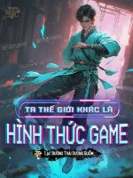 Image of Ta Thế Giới Khác Là Hình Thức Game