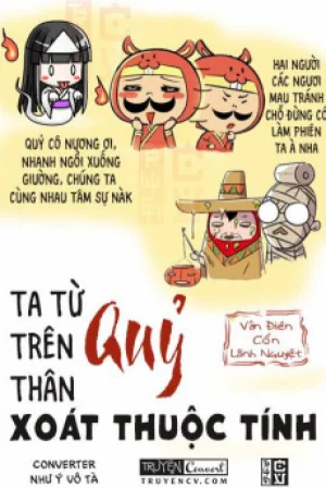 Ta Từ Trên Thân Quỷ Xoát Thuộc Tính Poster