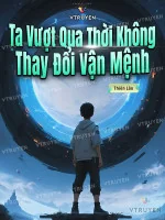 Image of Ta Vượt Qua Thời Không Thay Đổi Vận Mệnh!!!