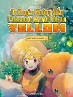 Image of Ta Xuyên Không Đến Pokemon World Thành Yellow