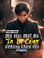 Image of Thần Thám : Mở Hai Mắt Ra , Ta Bị Còng Ở Phòng Thẩm Vấn