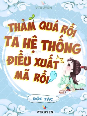 Thảm Quá Rồi Ta Hệ Thống Điều Xuất Mã Rồi Poster