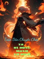 Image of Toàn Dân Chuyển Chức: Ta Bị Động Mạnh Vô Địch