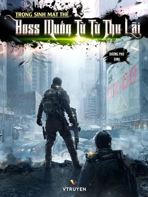 Trọng Sinh Mạt Thế, Boss Muốn Từ Từ Thu Lãi Poster