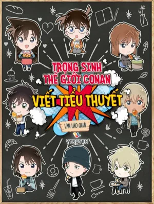 Trọng Sinh Thế Giới Conan Viết Tiểu Thuyết Poster