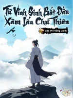 Image of Từ Vĩnh Sinh Bắt Đầu Xâm Lấn Chư Thiên