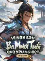 Image of Vị Này Sau Ba Mươi Tuổi Quá Yêu Nghiệt