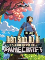 Image of Diễn Sinh Du Hí: Vì Sao Năng Lực Của Tôi Là Minecraft?