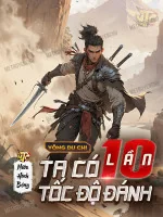 Image of Võng Du Chi Ta Có 10 Lần Tốc Độ Đánh