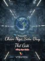 Image of Chân Ngã Siêu Duy Thế Giới