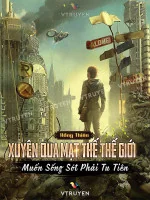 Image of Xuyên Qua Mạt Thế Thế Giới, Muốn Sống Sót Phải Tu Tiên