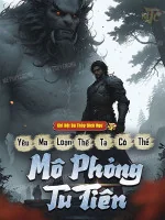 Image of Yêu Ma Loạn Thế, Ta Có Thể Mô Phỏng Tu Tiên
